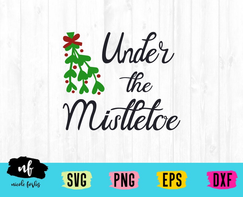 Download Under the Mistletoe SVG Cut File | Etsy