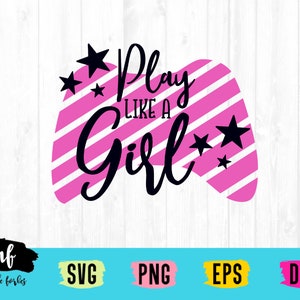 Gioca come una ragazza SVG Cut File, Gamer Girl svg, Video Game svg, Game Controller svg, dxf, jpg, download digitale