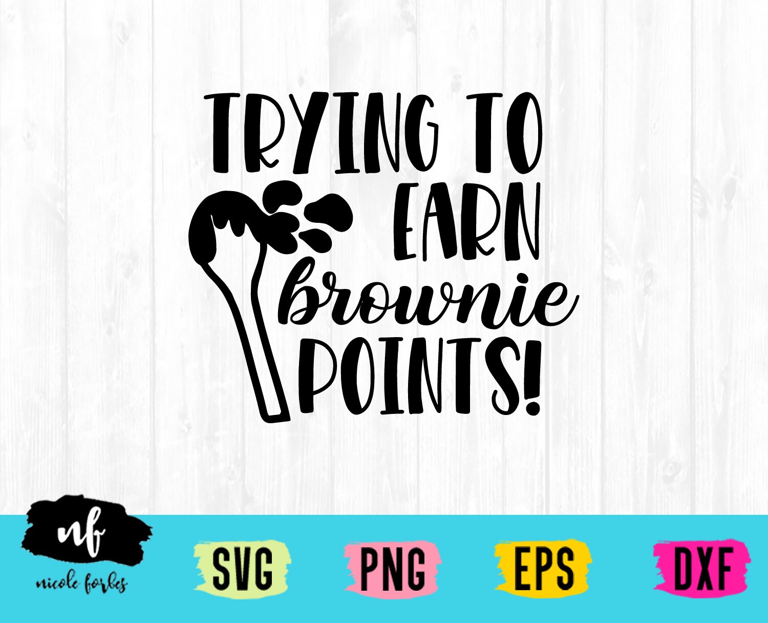 Download Trying To Earn Brownie Points Svg Cut File Teacher Gift Svg Etsy
