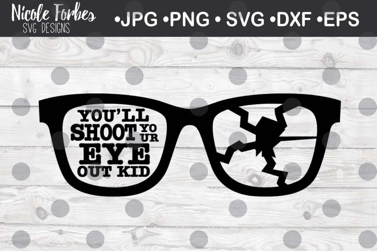 Christmas Story Shoot Your Eye Out SVG Cut File | Etsy