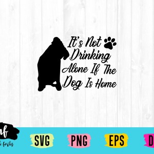 No está bebiendo solo si el archivo de corte SVG de la casa de perros