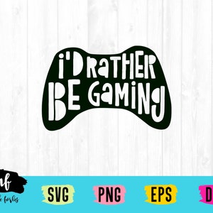 I'd Rather Be Gaming SVG Cut File, controller svg, video game svg, teen svg, kid svg, boy svg, dxf, eps, digital download, commercial use image 1