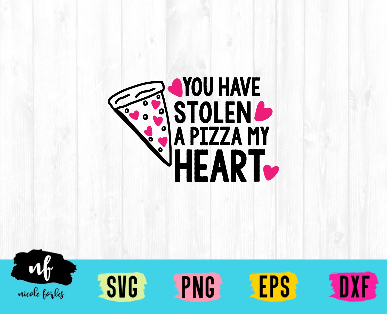 Download You Have Stolen A Pizza My Heart Valentine's SVG Cut File ...