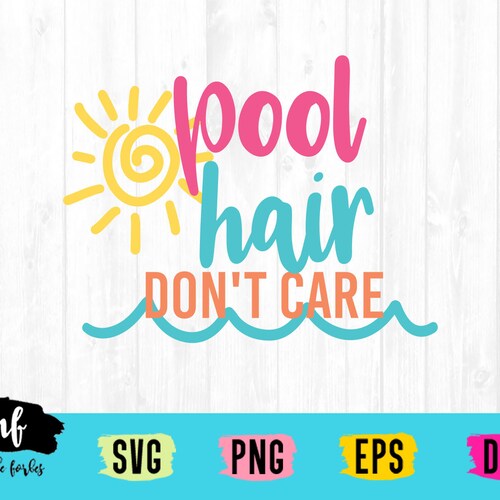 Pool Hair Don't Care Summer SVG Cut File