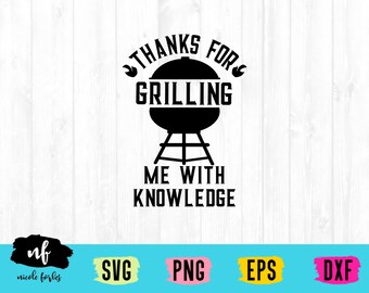 Thanks For Grilling Me With Wissen SVG Cut File