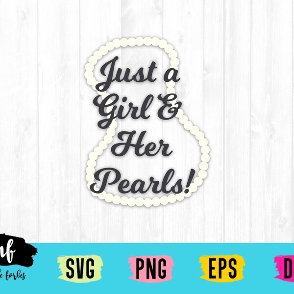 Just A Girl & Her Pearls SVG Cut File