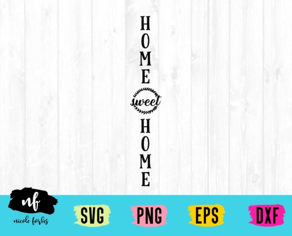 Download Home Sweet Home Porch Sign Svg Cut File Etsy