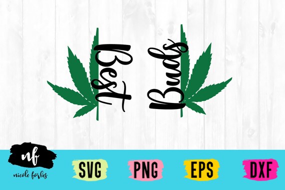 Best Buds Svg Weed Svg Marijuana Devils Lettuce Mary Jane Etsy