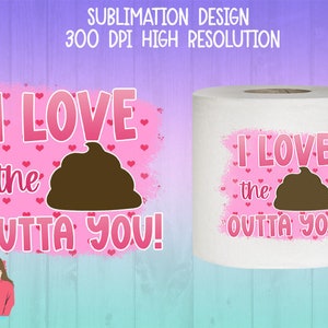 Valentine's Day Toilet Paper Sublimation PNG