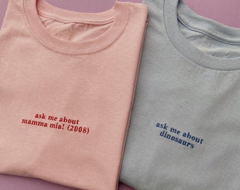 Custom 'Ask Me About...' Embroidered T-Shirt