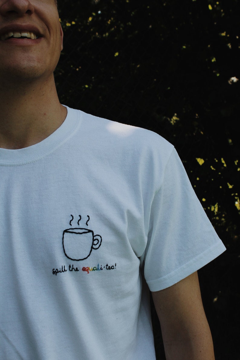 Hand Embroidered Spill The Equali-Tea T-Shirt image 9