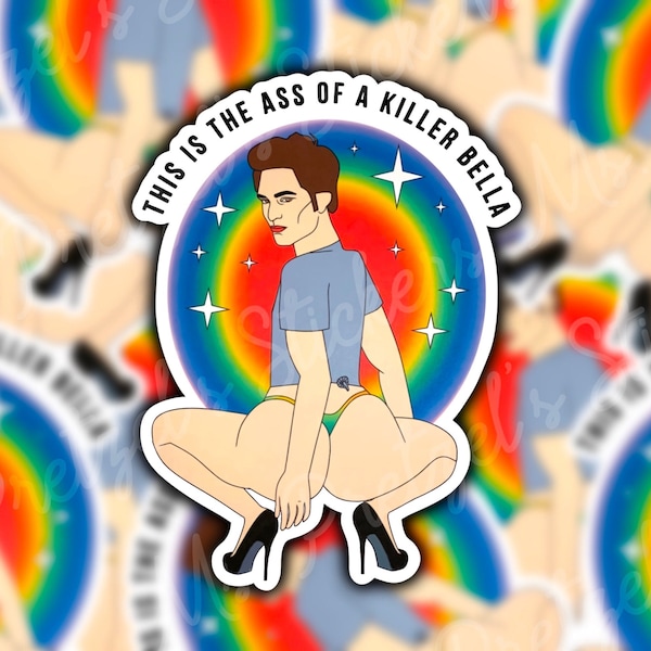 This is the Ass of a Killer, Bella, Twilight Inspired, Edward Cullen, Rainbow, Funny, Sticker