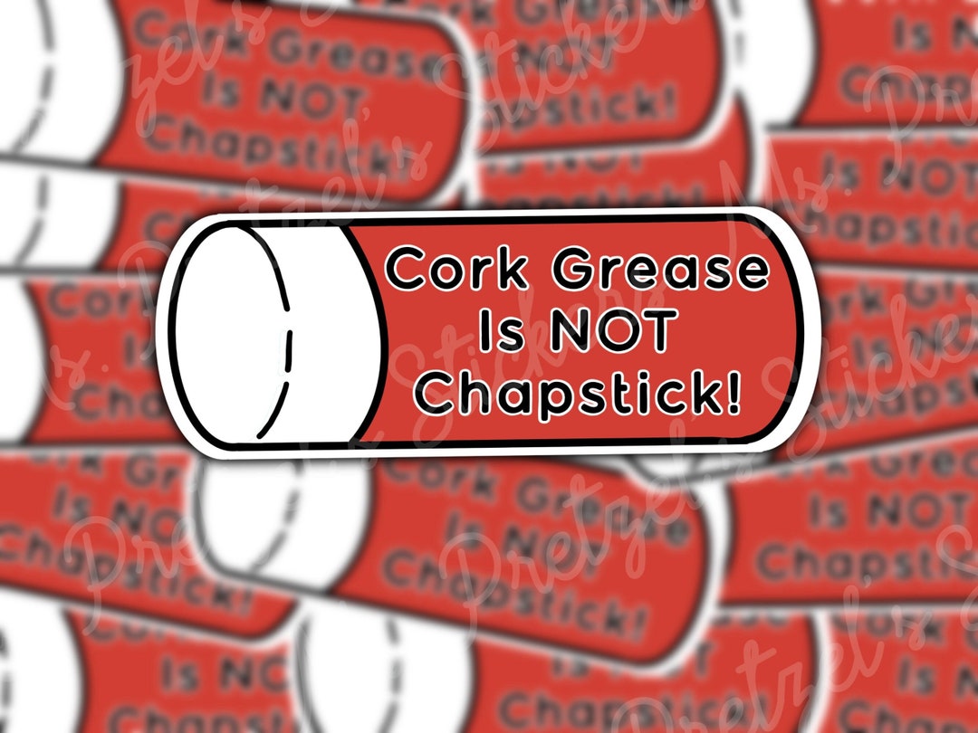 Cork Grease is Not Chapstick Funny Marching Band Sticker Etsy
