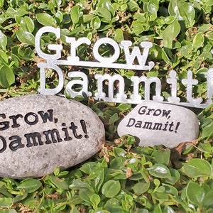 Spring Garden Decor: Grow Dammit! Signs Cut in Metal OR Engraved in Stones. Gorpcore for Your Garden, Show Your Garden Humor. Bestseller!