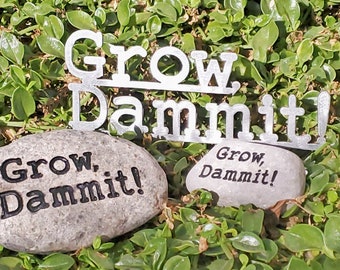 Spring Garden Decor: Grow Dammit! Sign Cut in Metal OR Engraved in Stones. Gorpcore for Your Garden, Show Your Garden Humor. Bestseller!