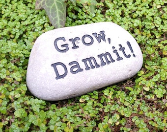 Grow Dammit! Spring Garden Decor - Sign Cut in Metal -OR- Engraved in Stones. Funny Garden Signs, Show Your Garden Humor - Bestseller!