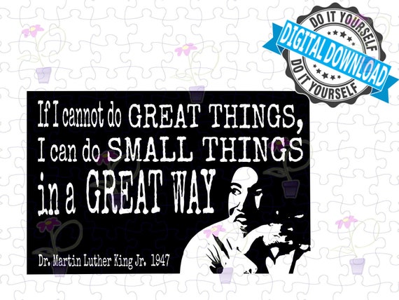 Inspirational Art Svg Mlk Quote About Small Things In A Great Etsy