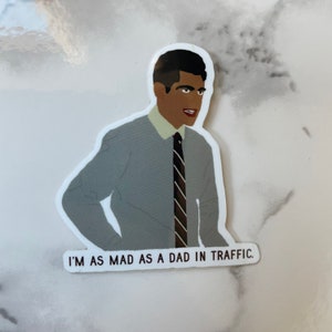 Schmidt I'm as mad as a dad in traffic new girl Vinyl Sticker 2 zoll