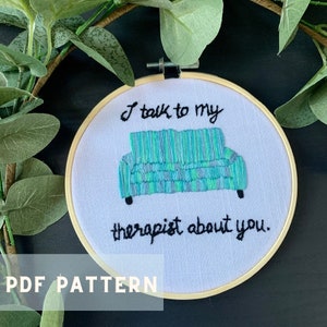 I talk to my therapist about you hand beginner embroidery PDF Pattern mental health affirmation psychology therapist snarky