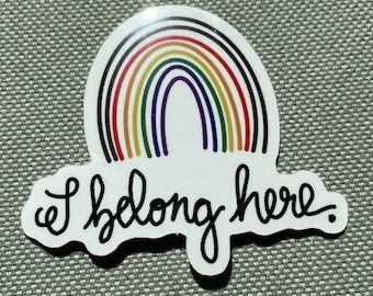 I belong here rainbow 2" Vinyl Stickers LGBTQ pride rainbow sticker gay lesbian transgender bisexual pansexual