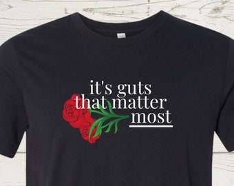 It's Guts That Matter Most Graphic T-Shirt, Emo T-shirt, The Spill Canvas Inspired, Rose T-shirt, Pastel Goth Clothing