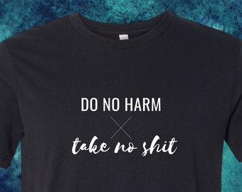 Do No Harm Graphic T-Shirt, Motivational Tee, Inspirational Tee, Bella Canvas, Unisex Black T-Shirt, Pastel Goth Clothing