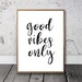 Good Vibes Only Print Good Vibes Only Printable Digital - Etsy