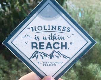 Pier Giorgio Frassati Sticker: Holiness is Within Reach, Catholic Saint Quote