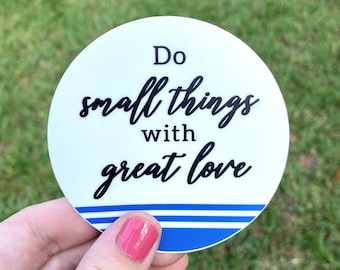 Do small things with great love 3" Sticker Mother Teresa Frassati Catholic Sticker Saint Quote Laptop Sticker Catholic Decal