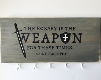 Rosary Weapon Wood Sign, St. Padre Pio Quote, Prayer Room Decor