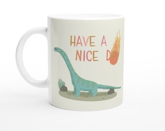 Ceramic mug, Have a nice day, dinosaur mug