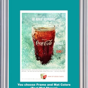 1959 Coca Cola Glass Vintage Ad Have a Coke Be Really Refreshed Sign of Good Taste Ice Cold Reach for 59 *You Choose Frame-Mat Colors*