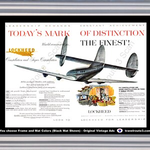 Peut inclure: Annonce publicitaire vintage encadrée pour les avions Lockheed Constellation et Super Constellation. L'annonce présente un avion argenté avec quatre moteurs, une queue distinctive et le texte "Today's Mark of Distinction, The Finest!" en rouge et noir.