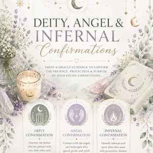 May include: A spiritual reading service advertisement titled DEITY, ANGEL & INFERNAL Confirmations. The text includes TAROT & ORACLE GUIDANCE TO CONFIRM THE PRESENCE, PROTECTION & PURPOSE OF YOUR DIVINE CONNECTIONS, with sections for DEITY, ANGEL, and INFERNAL CONFIRMATION.
