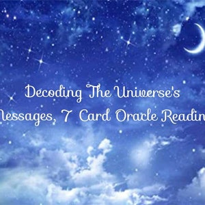 7 Card Oracle Reading - Decode the Universe’s Messages, Spiritual Guidance & Insight