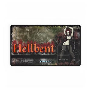 May include: A black and red playmat with the text "Hellbent" and "FNFC" in white. The playmat has a grunge background and a woman in a black and red outfit in the top right corner. The playmat has sections labeled "Commander", "Library", "Graveyard", and "Exile".