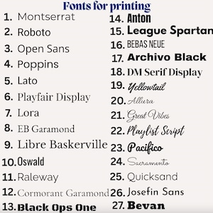 K&ouml;nnte beinhalten: Eine Liste mit dem Titel Fonts for printing, die siebenundzwanzig nummerierte Optionen in verschiedenen Schriftarten enth&auml;lt. Die Liste umfasst Montserrat, Roboto, Open Sans, Poppins, Lato, Playfair Display, Lora, EB Garamond, Libre Baskerville, Oswald, Raleway, Cormorant Garamond, Black Ops One, Anton, League Spartan, Bebas Neue, Archivo Black, DM Serif Display, Yellowtail, Allura, Great Vibes, Playlist Script, Pacifico, Sacramento, Quicksand, Josefin Sans und Bevan.