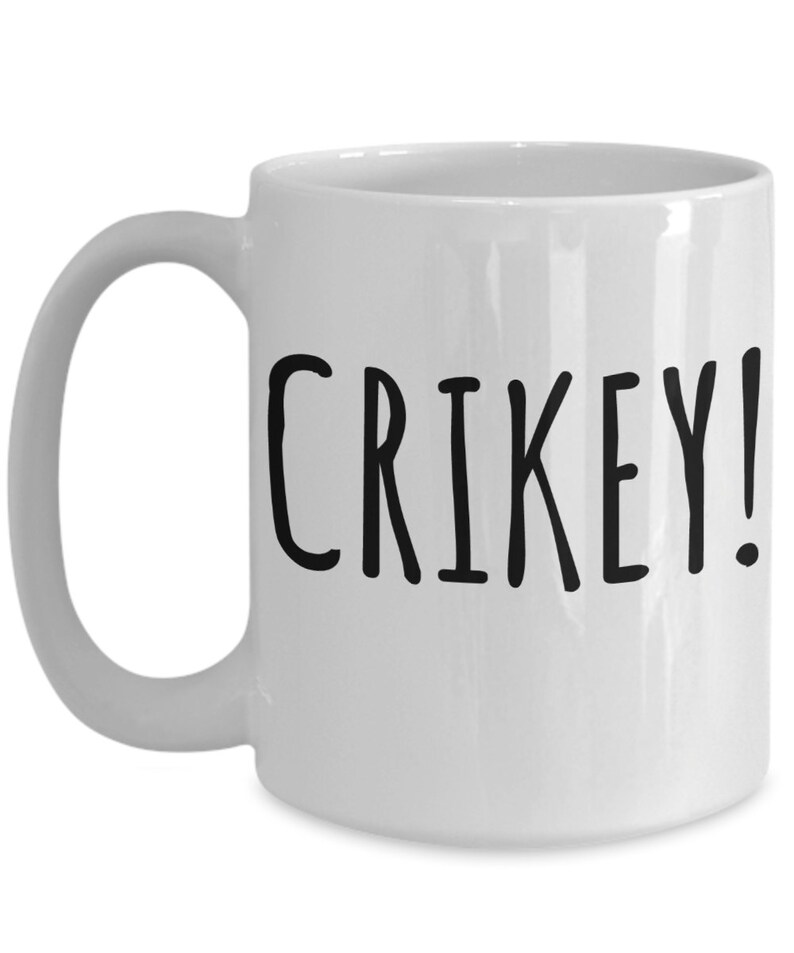 Crikey Mug Australian or British Slang Humor Gift Etsy