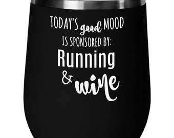 Running wine tumbler - runner gift - today's good mood is sponsored by running and wine - cross country, track, marathon, distance runner