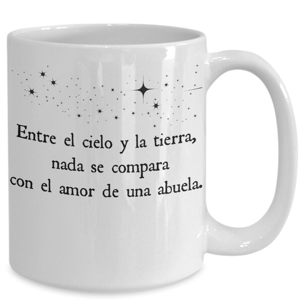 Regalo para abuela, entre el cielo y la tierra nada se compara con el amor de una abuela, taza para cafe en espanol, Spanish gifts grandma