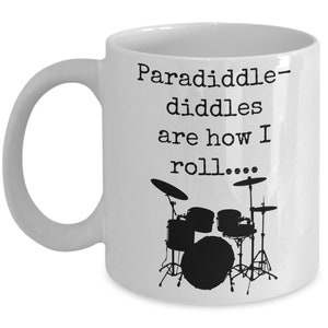 Paradiddles mug, percussionist mug, drummer mug, drummer gifts, paradiddle diddles are how I roll,gift for drum teacher, musician mug image 4