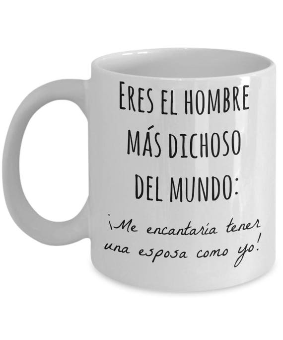 Regalo para esposo Eres el hombre mas dichoso del mundo. Me