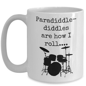 Paradiddles mug, percussionist mug, drummer mug, drummer gifts, paradiddle diddles are how I roll,gift for drum teacher, musician mug image 2