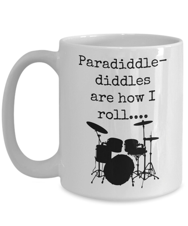 Paradiddles mug, percussionist mug, drummer mug, drummer gifts, paradiddle diddles are how I roll,gift for drum teacher, musician mug image 2