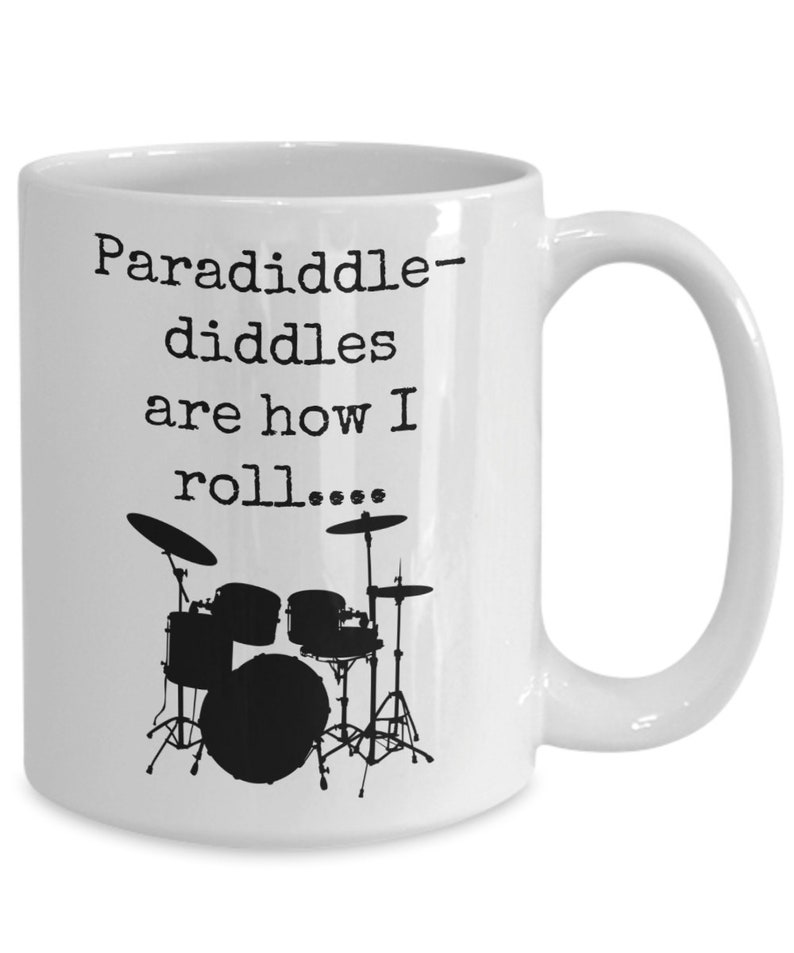 Paradiddles mug, percussionist mug, drummer mug, drummer gifts, paradiddle diddles are how I roll,gift for drum teacher, musician mug image 1