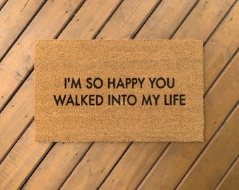 I'm So Happy You Walked Into My Life Doormat