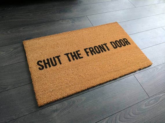 Shut The Front Door Doormat Etsy