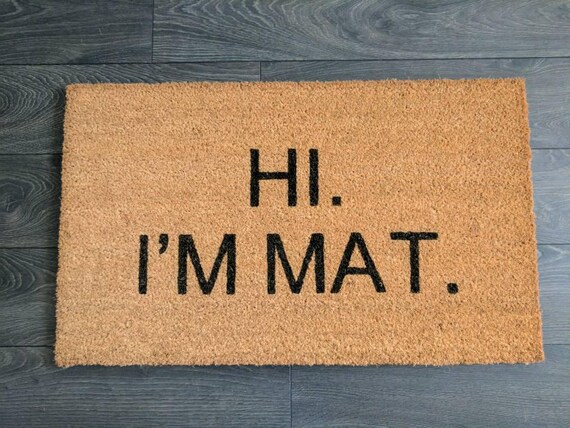 Hi I M Mat Doormat