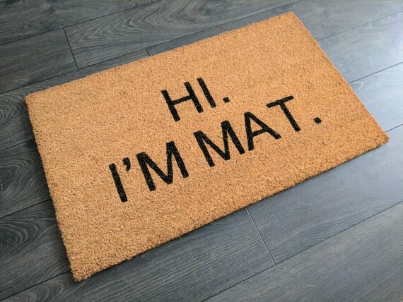 Hi I M Mat Doormat