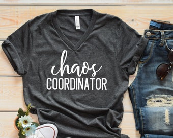 Chaos Coordinator Adult V-neck or Crew Neck Shirt - Unisex or Women's Fit